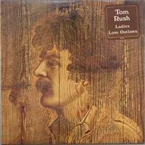 Tom Rush - Ladies Love Outlaws FLAC
