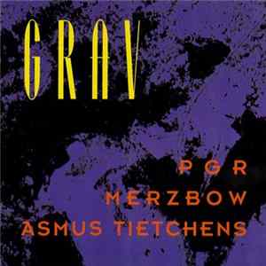 PGR / Merzbow / Asmus Tietchens - Grav FLAC