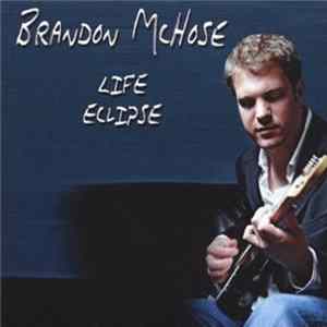Brandon McHose - Life Eclipse FLAC