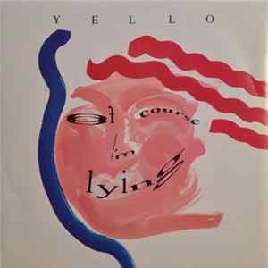 Yello - Of Course I'm Lying FLAC