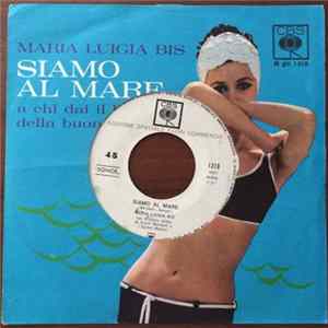 Maria Luigia Bis - Siamo Al Mare / A Chi Dai Il Bacio Della Buonanotte? FLAC