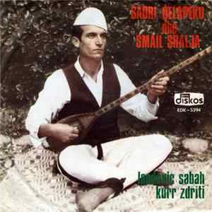 Sadri Qelapeku Dhe Smail Shalja - Landovic Sabah Kurr Zdriti FLAC