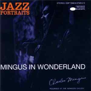 Charles Mingus - Jazz Portraits: Mingus In Wonderland FLAC