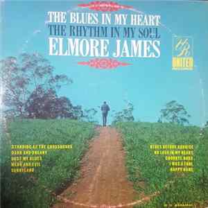 Elmore James - The Blues In My Heart The Rhythm In My Soul FLAC