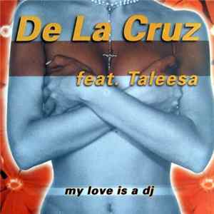 De La Cruz Feat. Taleesa - My Love Is A DJ FLAC
