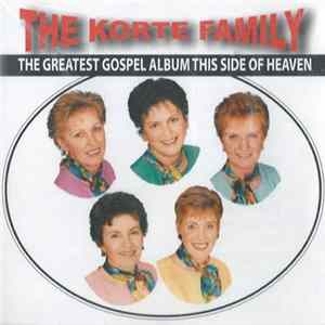 The Korte Family - The Greatest Gospel Album This Side Of Heaven FLAC