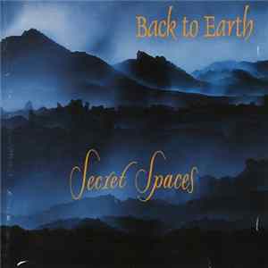 Back To Earth - Secret Spaces FLAC