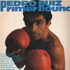 Pedro Ruiz - Primer Round FLAC