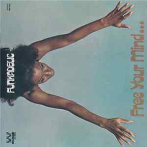 Funkadelic - Free Your Mind... FLAC