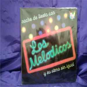 Los Melódicos - Noche De Fiesta Con Los Melódicos Y Su Ritmo Sin Igual FLAC