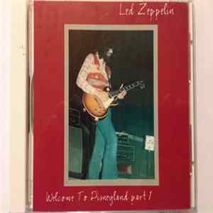 Led Zeppelin - Welcome To Disneyland part 1 FLAC