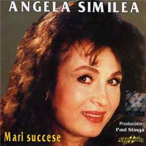 Angela Similea - Mari Succese FLAC