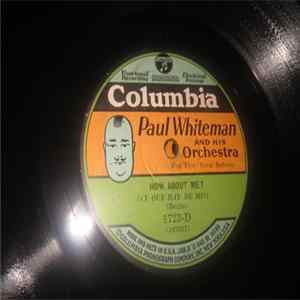 Paul Whiteman And His Orchestra - How About Me? / Cradle Of Love FLAC