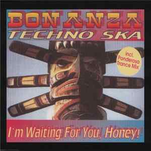 Bonanza Techno Ska - I'm Waiting For You, Honey! FLAC