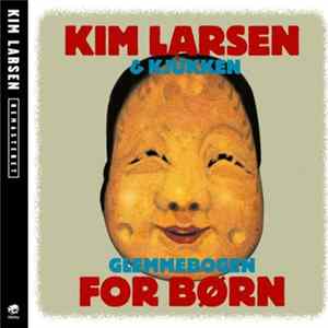 Kim Larsen & Kjukken - Glemmebogen For Børn FLAC