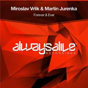 Miroslav Vrlik & Martin Jurenka - Forever & Ever FLAC