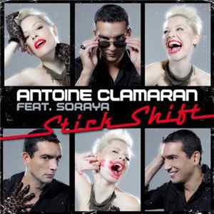Antoine Clamaran Feat. Soraya - Stick Shift (Remixes) FLAC