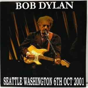 Bob Dylan - Seattle Washington 6th October 2001 FLAC