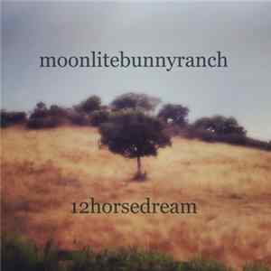 Moonlite Bunny Ranch - 12 Horse Dream FLAC