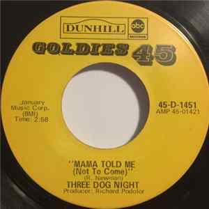 Three Dog Night - Mama Told Me (Not To Come) / Feeling Alright FLAC