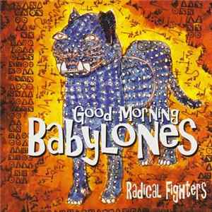 Good Morning Babylones - Radical Fighters FLAC