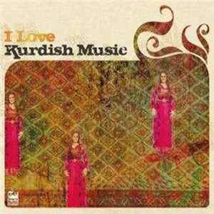 Various - I Love Kurdish Music FLAC