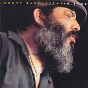 Poncho Sanchez - Latin Soul FLAC