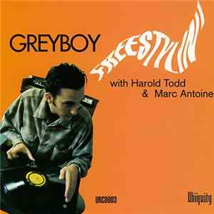 Greyboy With Harold Todd & Marc Antoine - Freestylin' FLAC
