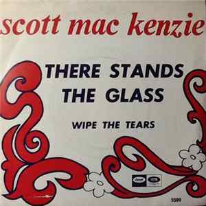 Scott McKenzie - There Stands The Glass / Wipe The Tears FLAC