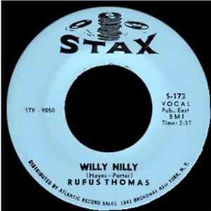 Rufus Thomas - Willy Nilly / Sho' Gonna Mess Him Up FLAC