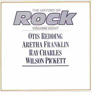 Otis Redding / Aretha Franklin / Ray Charles / Wilson Pickett - The History Of Rock (Volume Eight) FLAC