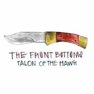 The Front Bottoms - Talon Of The Hawk FLAC