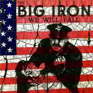 The Big Iron - We Will Fall FLAC
