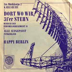 Luftwaffenmusikkorps 2, Soldatenchor Des Fernmelderegiments 31 - Dort Wo Wir 31'er Stehn FLAC