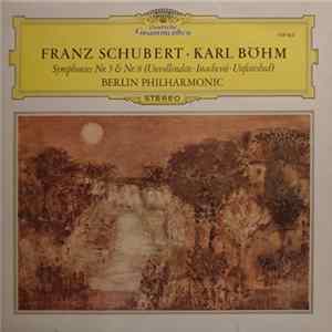 Franz Schubert - Karl Böhm, Berlin Philharmonic - Symphonies Nr. 5 & Nr. 8 (Unvollendete · Inachevée · Unfinished) FLAC