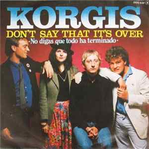The Korgis - Don't Say That It's Over = No Digas Que Todo Ha Terminado FLAC