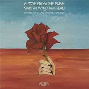 Martyn Wyndham-Read With Martin Carthy, John Kirkpatrick, Phil Beer - A Rose From The Bush FLAC