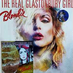 Blondie - The Real Glastonbury Girl FLAC