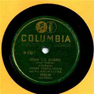 André Kostelanetz And His Orchestra - Begin The Beguine / Smoke Gets In Your Eyes FLAC