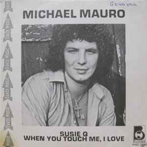 Michael Mauro - Susie Q / When You Touch Me, I Love FLAC