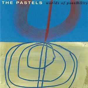 The Pastels - Worlds Of Possibility FLAC