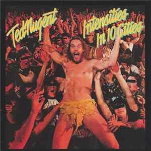 Ted Nugent - Intensities In 10 Cities FLAC