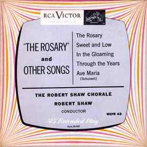 The Robert Shaw Chorale - "The Rosary" And Other Songs FLAC