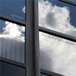 Xenoton - In A World Of Lights And Glass FLAC