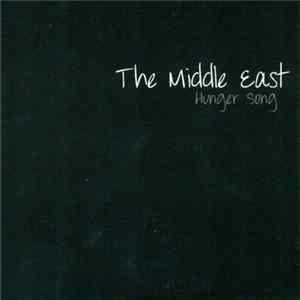 The Middle East - Hunger Song FLAC