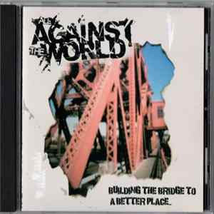 All Against The World - Building The Bridge To A Better Place.. FLAC