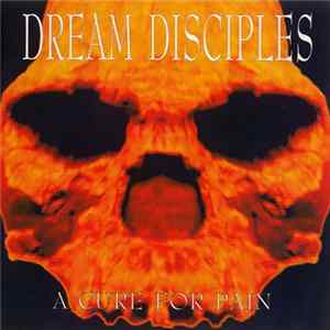 The Dream Disciples - A Cure For Pain FLAC