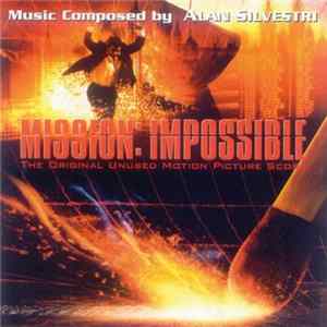 Alan Silvestri - Mission Impossible (The Original Unused Motion Picture Score) FLAC