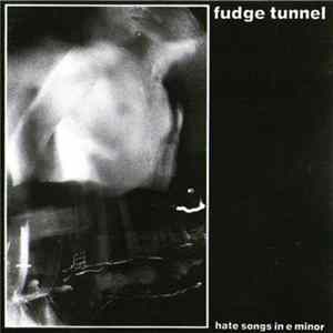 Fudge Tunnel - Hate Songs In E Minor FLAC
