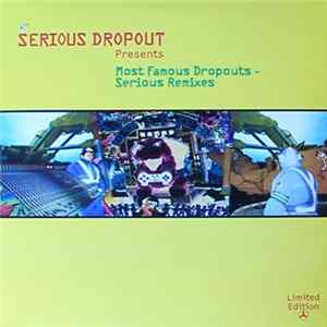 Various - Most Famous Dropouts - Serious Remixes FLAC